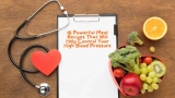 16 Powerful Meal Recipes That Will Help Control Your High Blood Pressure